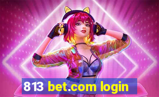 813 bet.com login